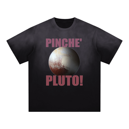 Pinche' Pluto Tee